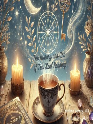 cover image of The History and Art of Tea Leaf Reading